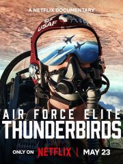 Thunderbirds: Phi Đội Tinh Nhuệ Của Không Lực Mỹ